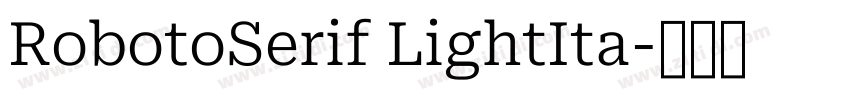 RobotoSerif LightIta字体转换